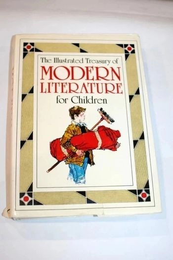 The Illustrated Treasury of Modern Literature for Children