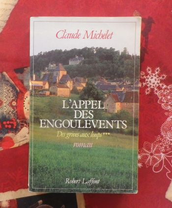L'Appel des engoulevents T3 Des grives aux loups de Claude Michelet Ed. Laffont
