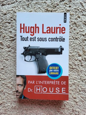 Livre Tout est sous contrôle de Hugh Laurie