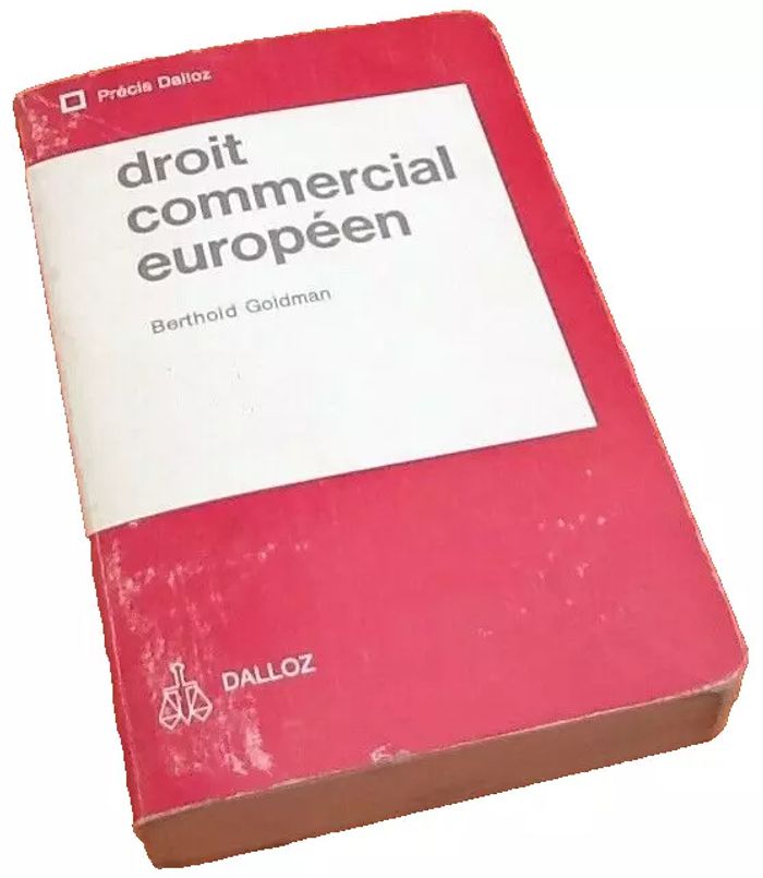 Berthold Goldman Droit Commercial Européen (1970) Dalloz