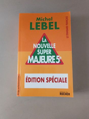 Bridge perfectionnement Michel Lebel la nouvelle super majeure 5e