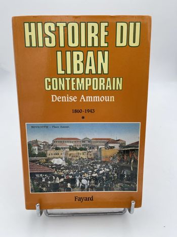 livre Histoire Du Liban Contemporain - Tome 1, 1860-1943 - Denise Ammoun en tbe