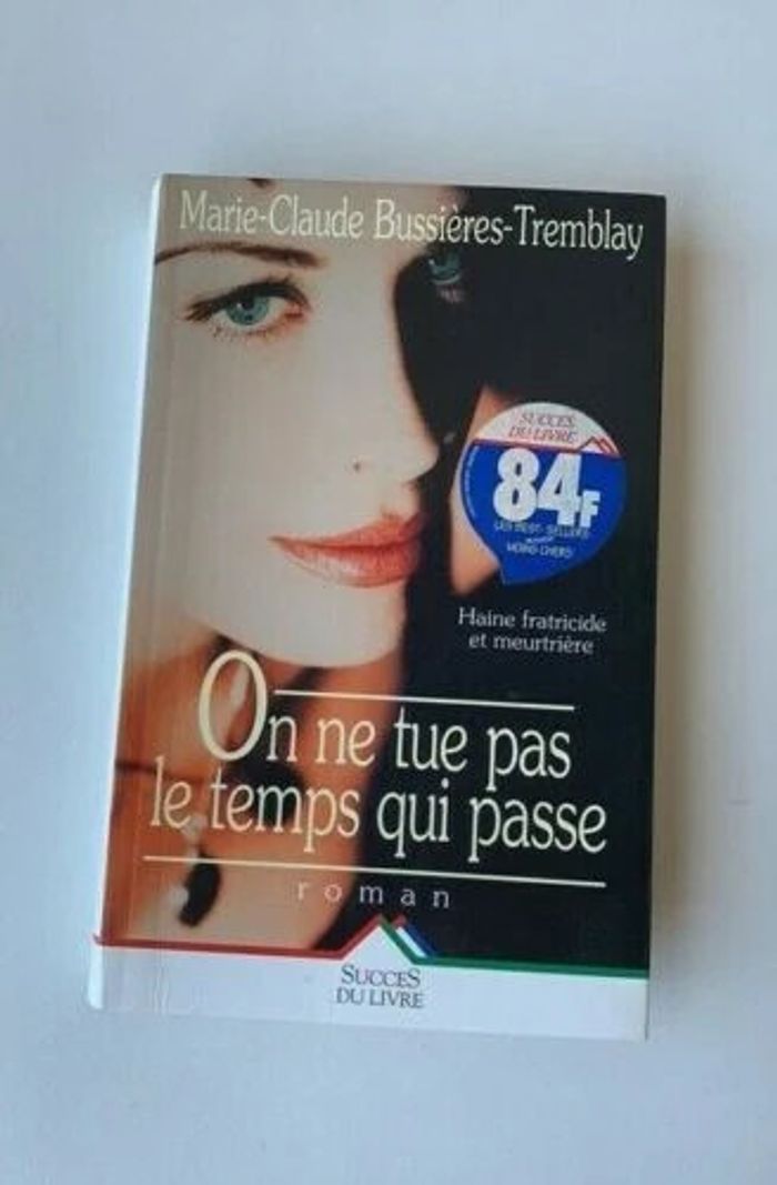 Livre On ne tue pas le temps qui passe - Marie-Claude Bussières-Tremblay - 1998