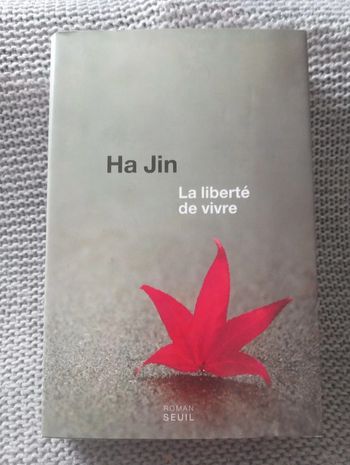 Ha Jin - La liberté de vivre