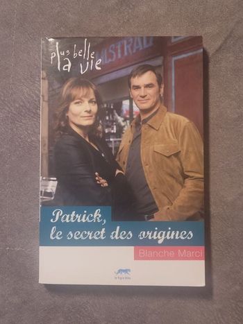 Plus Belle la vie - Patrick, le secret des origines Blanche Marci