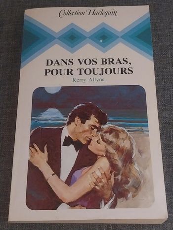 Dans vos bras pour toujours Kerry Allyne 1984 Harlequin