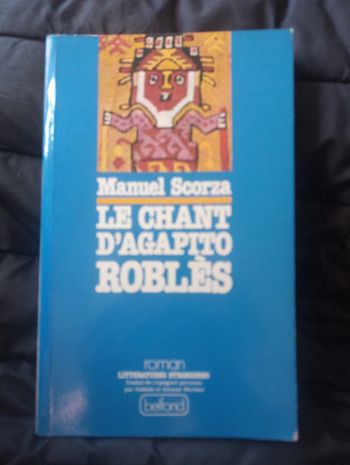 Manuel Scorza - Le chant d'Agapito Roblès