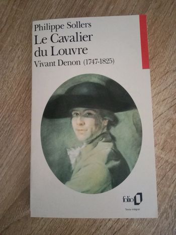 Philippe Sollers - Le cavalier du Louvre Vivant Denon (1747-1825)