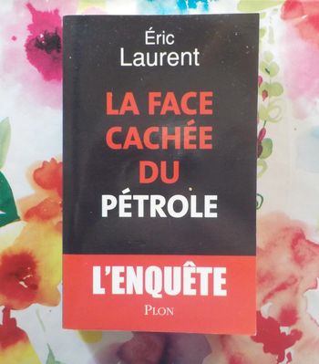 La face cachée du pétrole L'enquête par Eric Laurent Ed. Plon