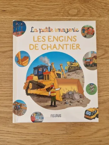 Les engins de chantier - La petite imagerie - Fleurus
