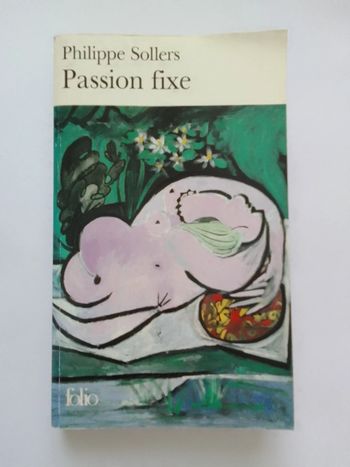 Philippe Sollers - Passion fixe