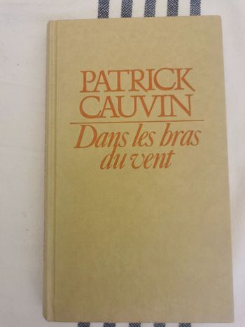 Patrick Cauvin, dans les bras au vent