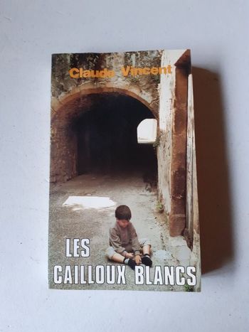 Les cailloux Blancs Claude VINCENT
