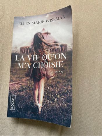 La vie qu’on m’a choisie