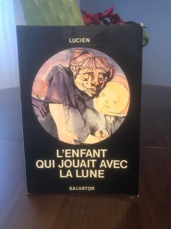 L’enfant qui jouait avec la lune - Lucien 