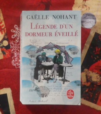 Légende d'un dormeur éveillé de Gaëlle Nohant Ed. Livre de Poche