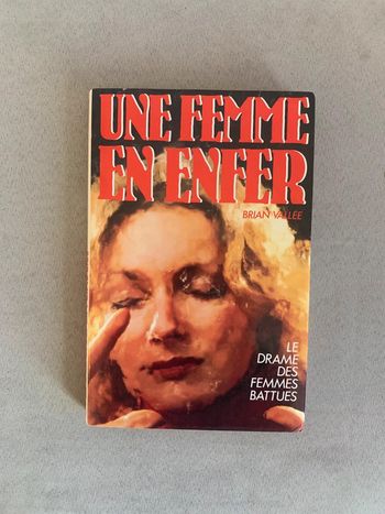 Livre une femme en enfer le drame des femmes battues ( témoignage )