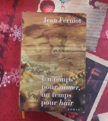 Un temps pour aimer, un temps pour haïr de Jean Ferniot Ed. France Loisirs