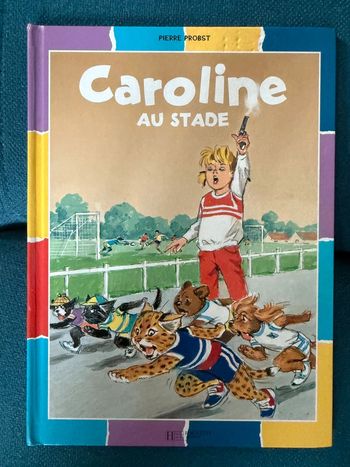 Livre rarissime difficile à trouver Caroline au stade Pierre Probst Hachette Jeunesse