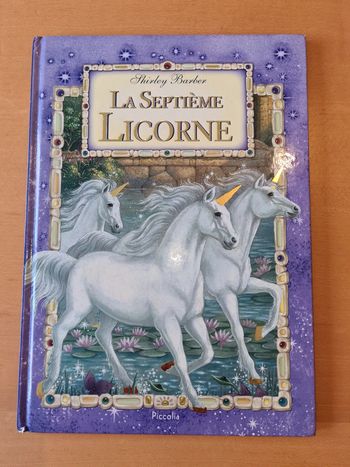 Livre La septième licorne en TBE
Collection les mondes enchantés
Éditions Piccolia