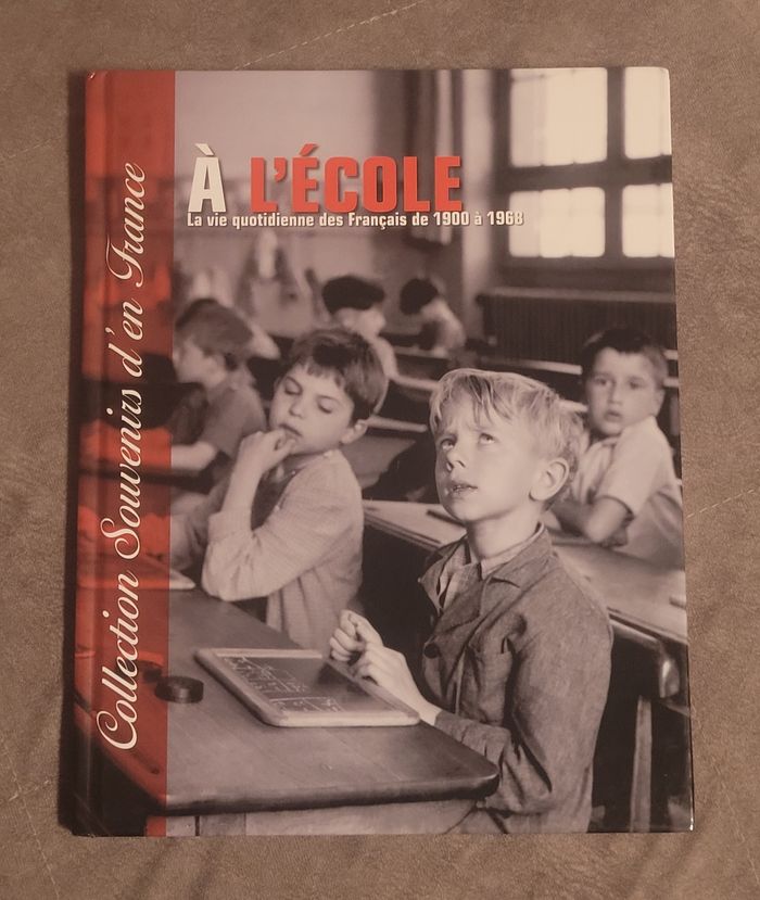 A l'école - A l'école, la vie quotidienne des français de 1900 à 1968 Françoise Guérard