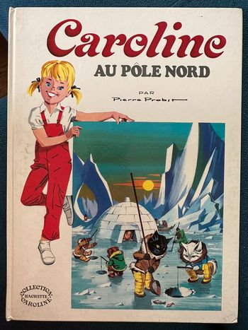 Caroline au Pôle Nord Livre Pierre Probst Grands albums Hachette ancien