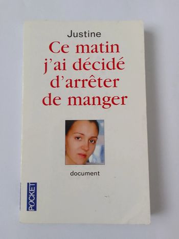 Justine - Ce matin j'ai décidé d'arrêter de manger