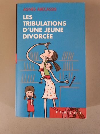 Agnès abécassis les tribulations d'une jeune divorcée