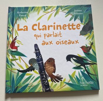 La Clarinette qui parlait aux oiseaux Hachette Jeunesse