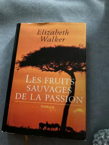 #les fruits sauvages de la passion Elisabeth Walker
