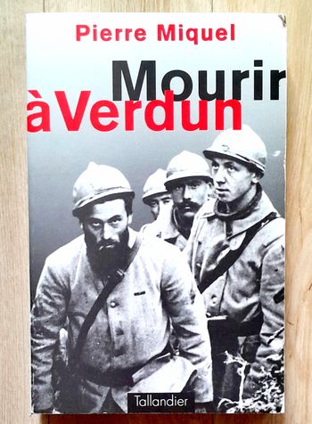 Pierre Miquel - Mourir à Verdun