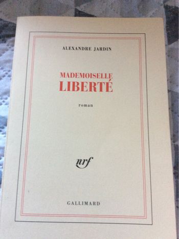 #mademoiselle Liberté par Alexandre Jardin