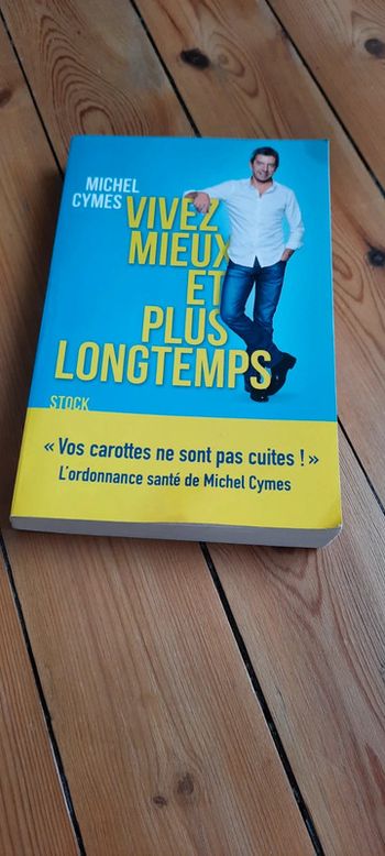 Vivez mieux et plus longtemps de Michel Cymes