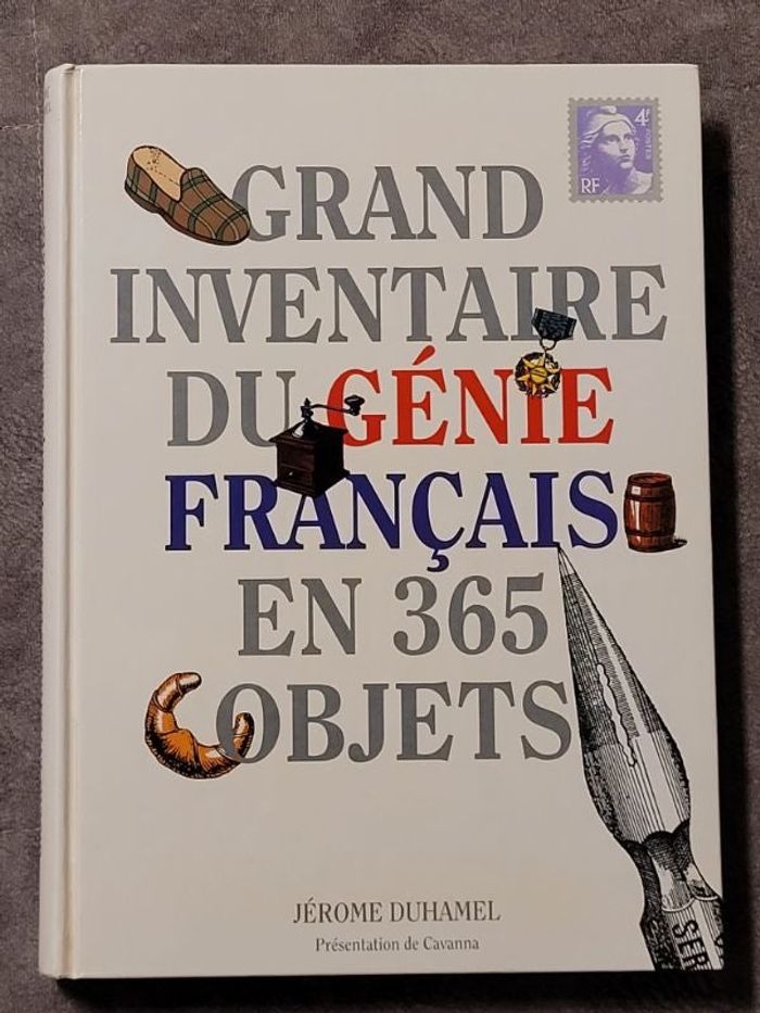 Grand inventaire du génie français en 365 objets Par Duhamel Jérôme