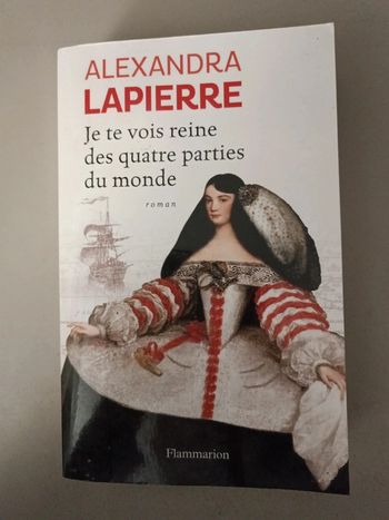 Alexandra Lapierre je te vois reine des quatre parties du monde