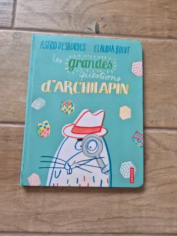 Livre Les grandes questions d'Archilapin Astrid Desbordes