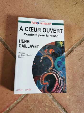 A coeur ouvert. Combats pour la raison, Henri Caillavet