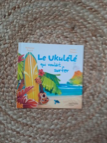 Livre enfant Le ukulélé qui voulait surfer de Katherine Pancol