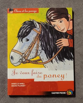 Clara et les poneys 1 - Je veux faire du poney ! Mireille Mirej, Bruno Pilorget