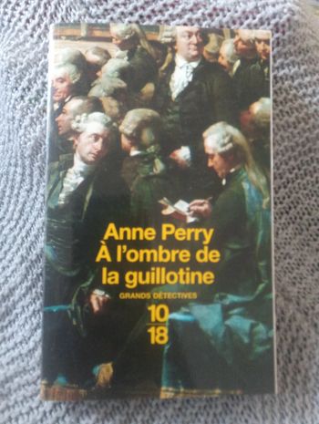 Anne Perry - A l'ombre de la guillotine