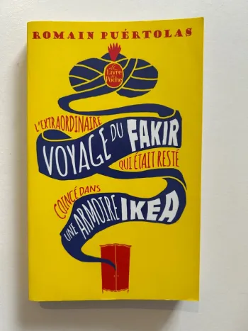Romain Puértolas - L'extraordinaire voyage du fakir qui était resté coincé dans une armoire Ikea