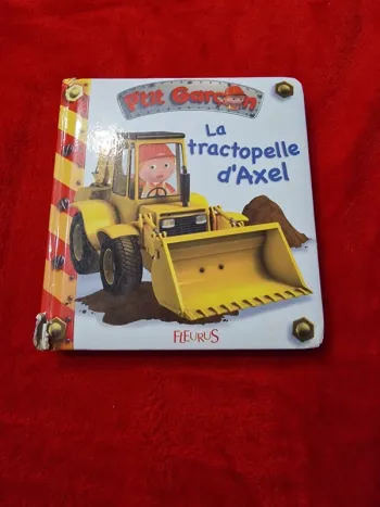 Livre 10 p'tit garçon la tractopelle d'axel