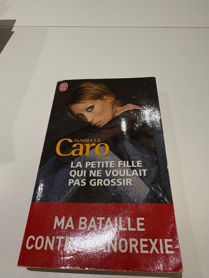 Livre témoignage « La petite fille qui ne voulait pas grossir - Ma bataille contre l’anorexie » d’Isabelle Caro édition J’ai lu
