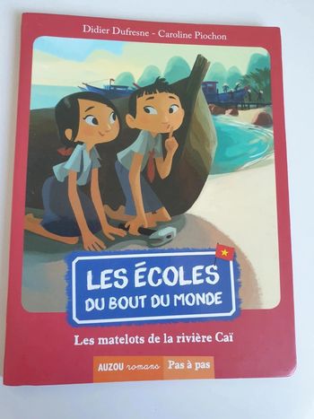 Livre Les écoles du bout du monde - Les matelots de la rivière Caï-Pas à Pas - Auzou