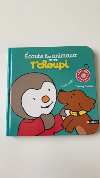 Livre sonore écoute les animaux avec Tchoupi