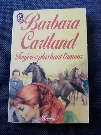 Barbara cartland toujours plus haut l'amour