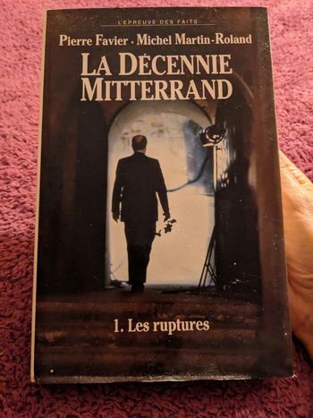 La décennie Mitterrand tome 1 les ruptures