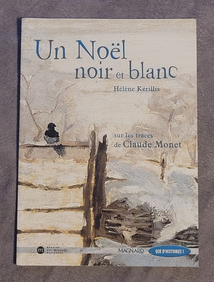 Que d'histoires ! CE2 (2004) - Un Noël noir et blanc, sur les traces de Claude Monet