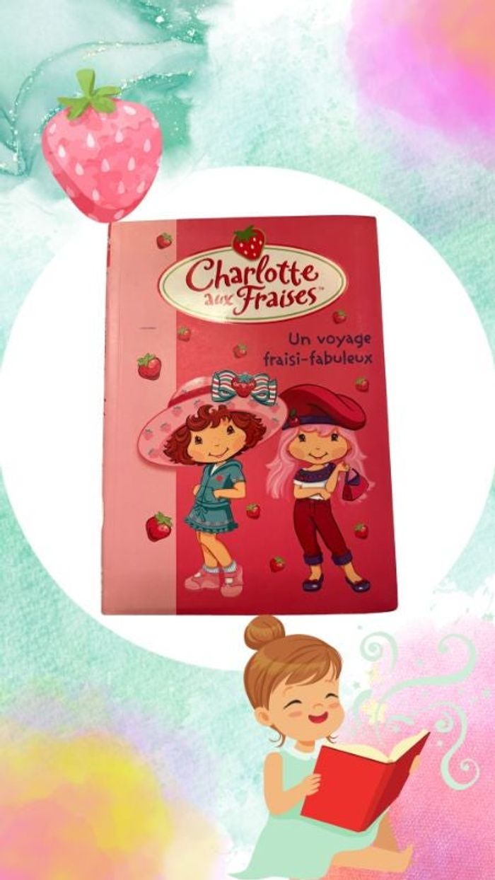 Charlotte aux fraises de la bibliothèque rose - Un voyage fraisi-fabuleux