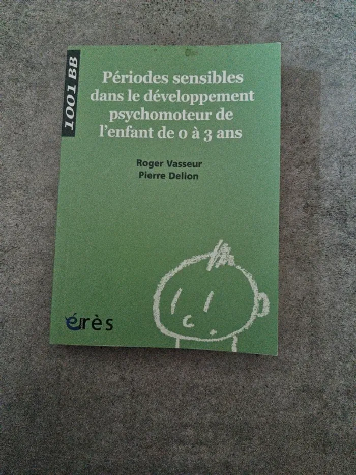Périodes sensibles dans le développement psychomoteur de l'enfant de 0 à 3 ans VasseurDelion